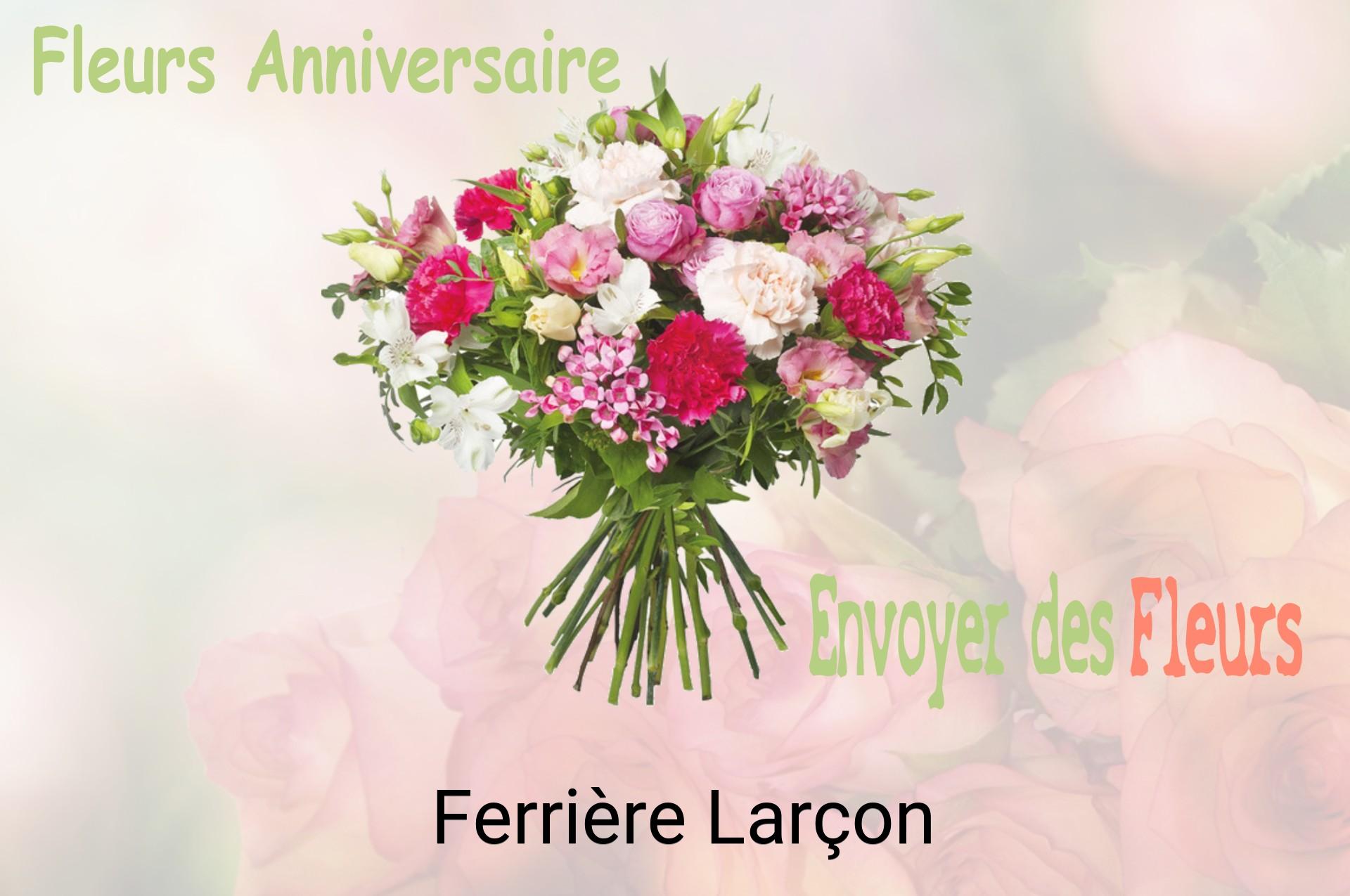 Bouquet de fleurs d’anniversaire livré à Ferrière-Larçon